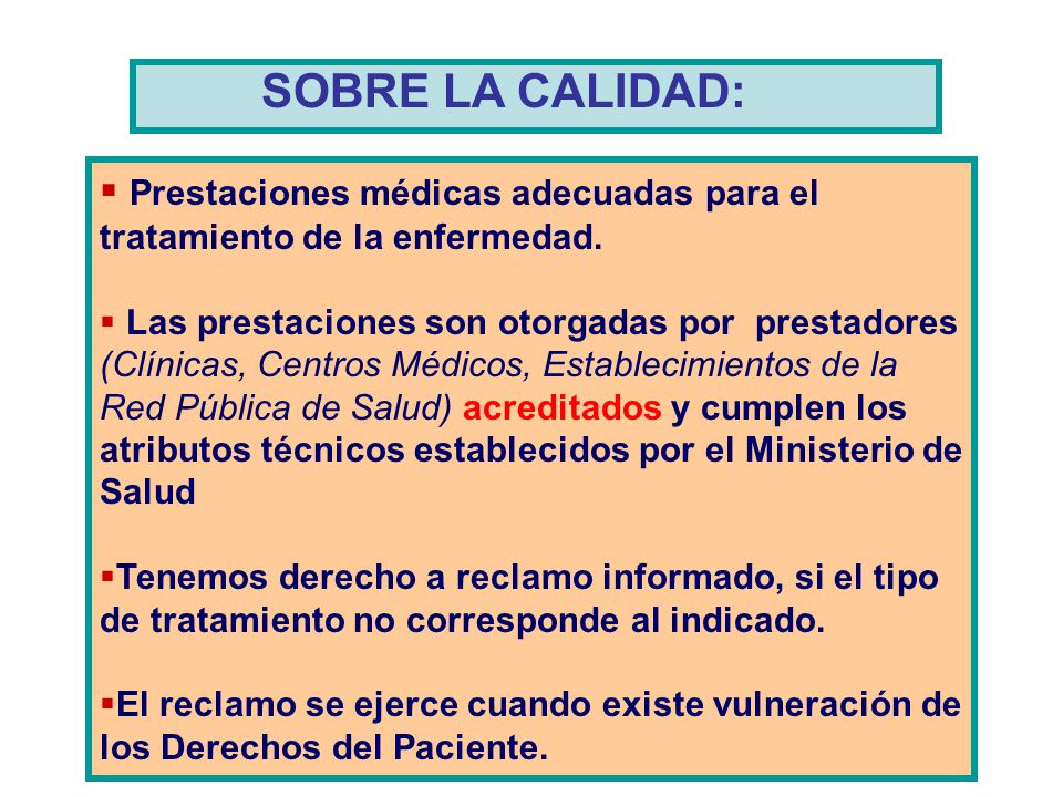SOBRE LA CALIDAD: Prestaciones médicas adecuadas para el tratamiento de la enfermedad.