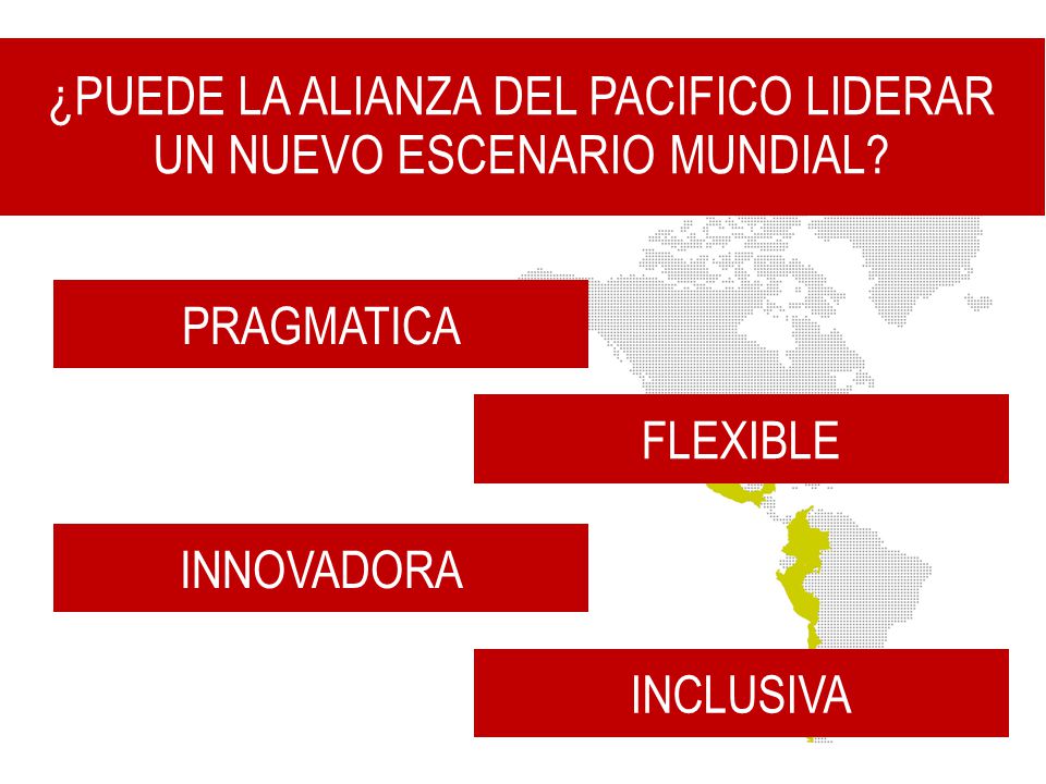 ¿PUEDE LA ALIANZA DEL PACIFICO LIDERAR UN NUEVO ESCENARIO MUNDIAL