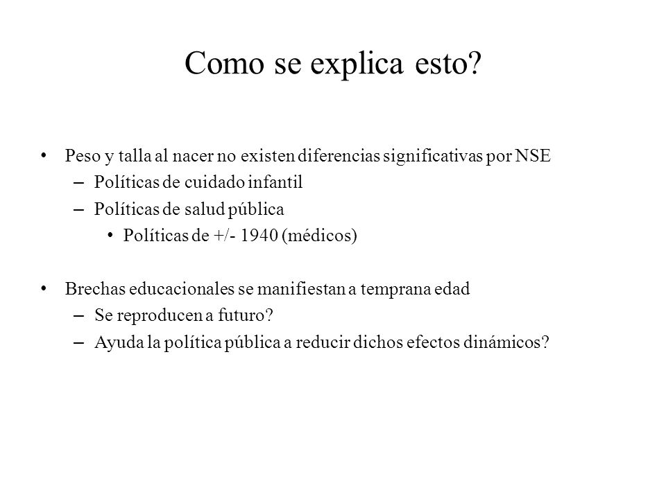 Como se explica esto Peso y talla al nacer no existen diferencias significativas por NSE. Políticas de cuidado infantil.