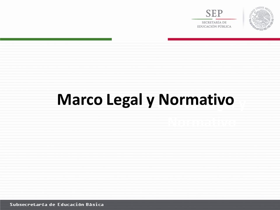 Marco Legal y Normativo Subsecretaría de Educación Básica