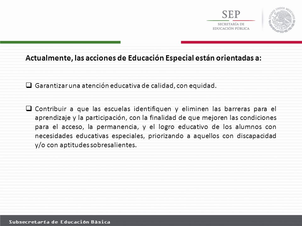 Actualmente, las acciones de Educación Especial están orientadas a: