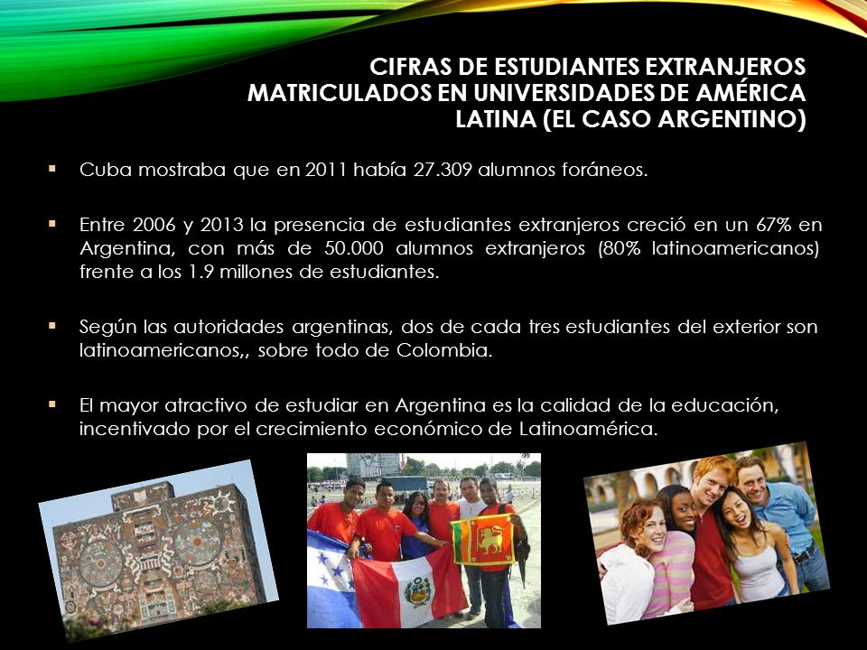 CIFRAS DE ESTUDIANTES EXTRANJEROS MATRICULADOS EN UNIVERSIDADES DE AMÉRICA LATINA (El caso argentino)