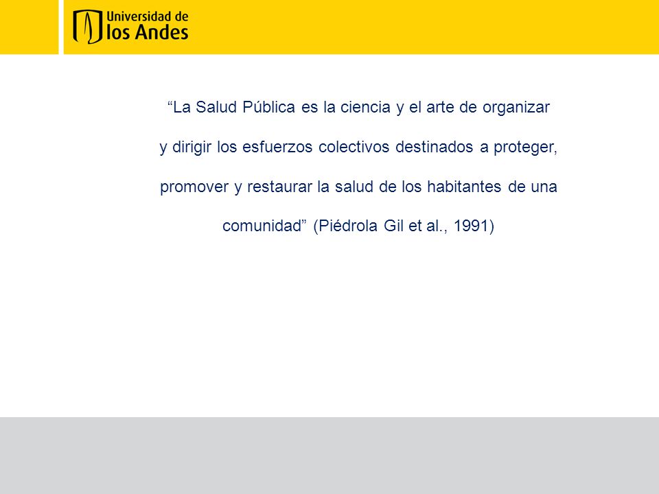 La Salud Pública es la ciencia y el arte de organizar