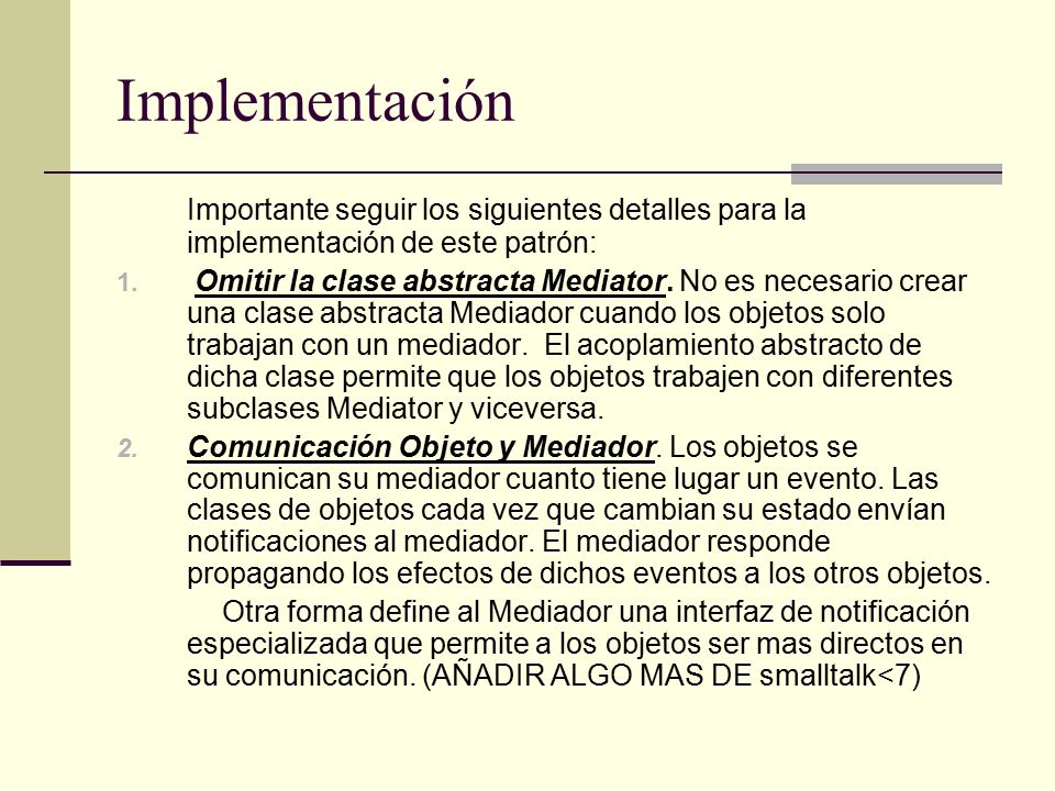 Implementación Importante seguir los siguientes detalles para la implementación de este patrón: