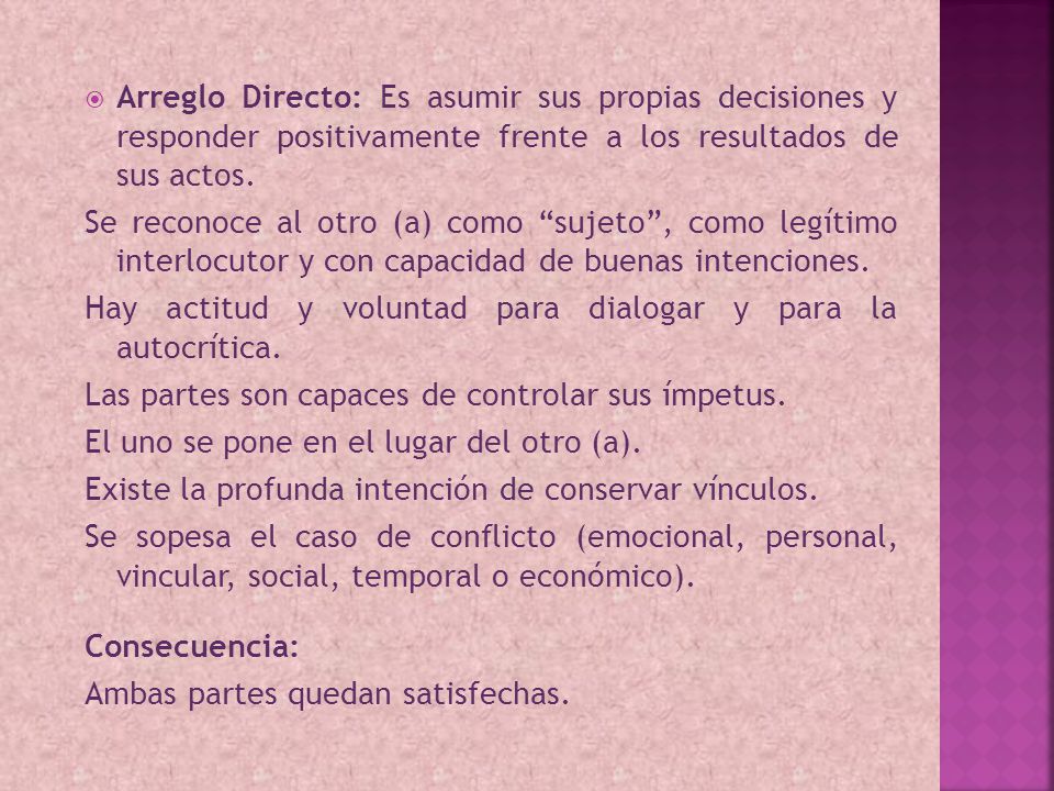 Arreglo Directo: Es asumir sus propias decisiones y responder positivamente frente a los resultados de sus actos.