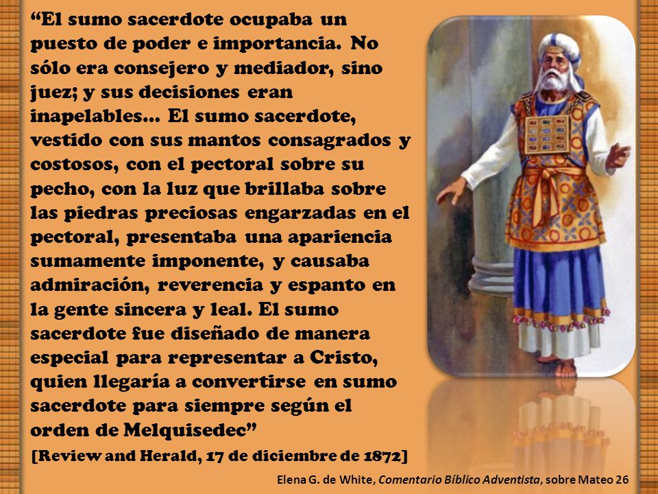 El sumo sacerdote ocupaba un puesto de poder e importancia
