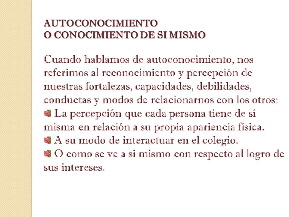 A su modo de interactuar en el colegio.