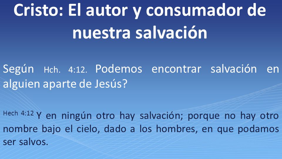 Cristo: El autor y consumador de nuestra salvación
