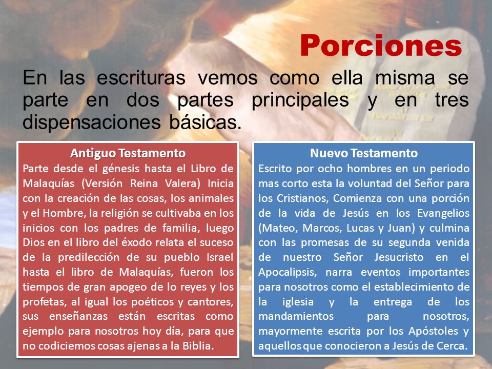 Porciones En las escrituras vemos como ella misma se parte en dos partes principales y en tres dispensaciones básicas.