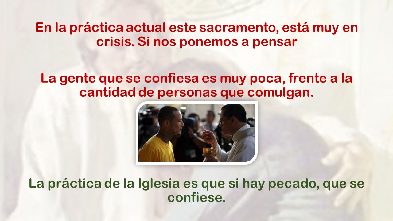 La práctica de la Iglesia es que si hay pecado, que se confiese.