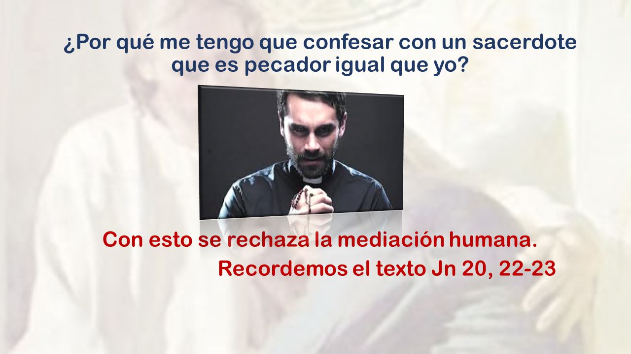 ¿Por qué me tengo que confesar con un sacerdote que es pecador igual que yo.