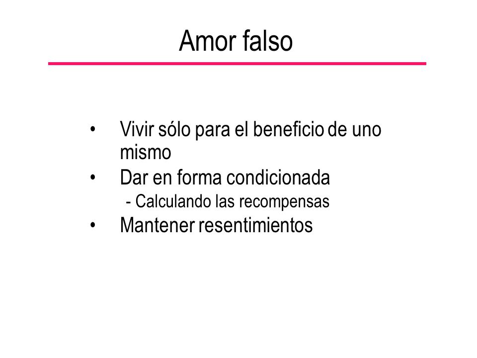 Amor falso Vivir sólo para el beneficio de uno mismo