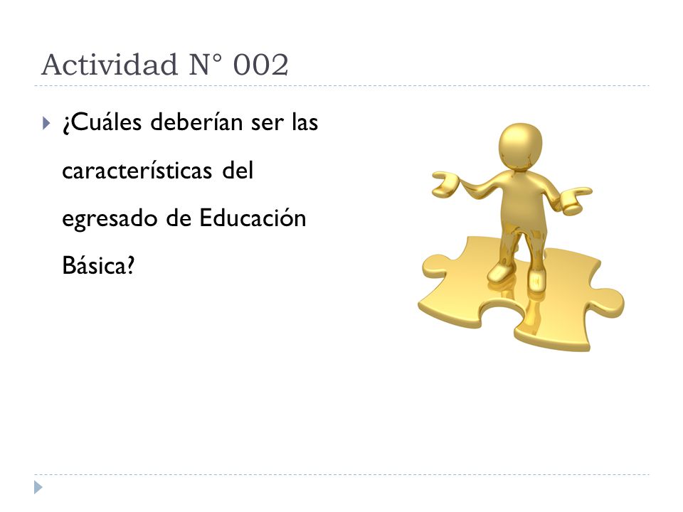 Actividad N° 002 ¿Cuáles deberían ser las características del egresado de Educación Básica