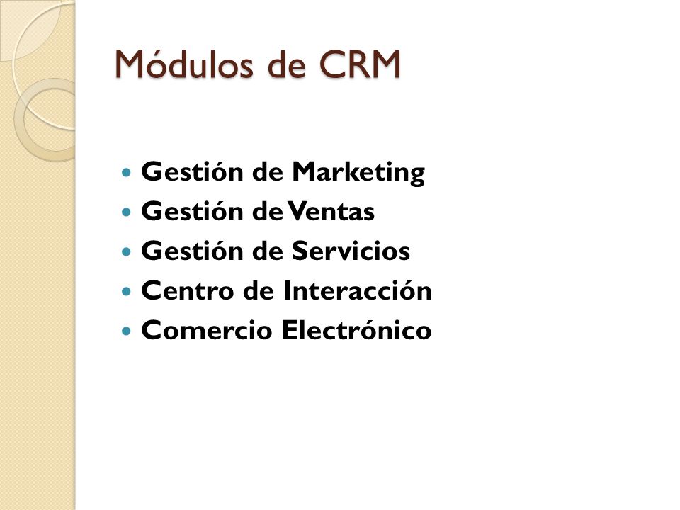 Módulos de CRM Gestión de Marketing Gestión de Ventas