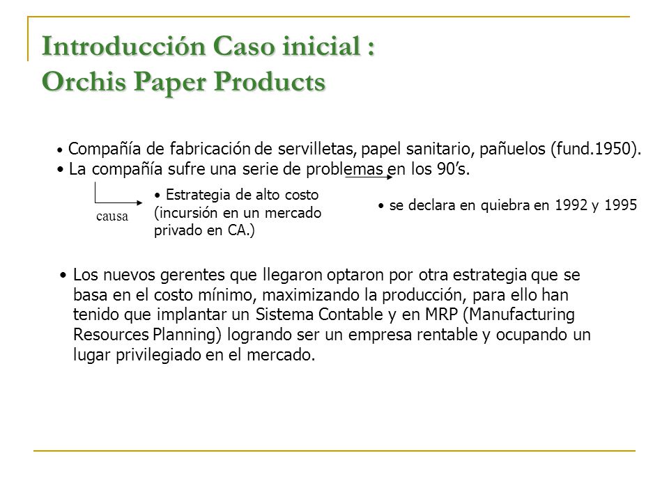 Introducción Caso inicial : Orchis Paper Products