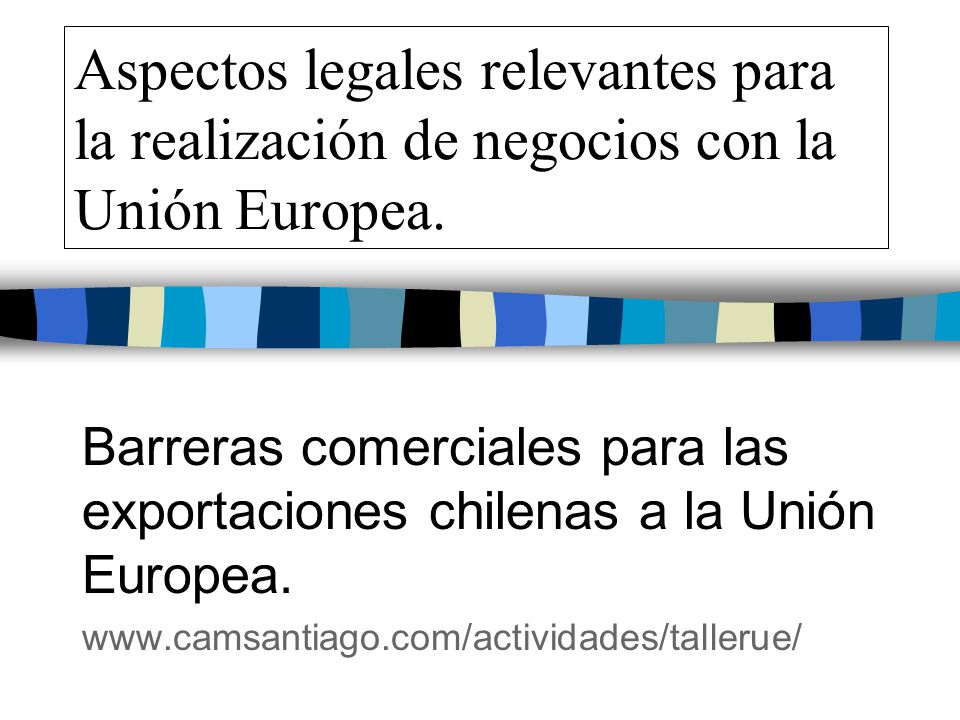 Aspectos legales relevantes para la realización de negocios con la Unión Europea.