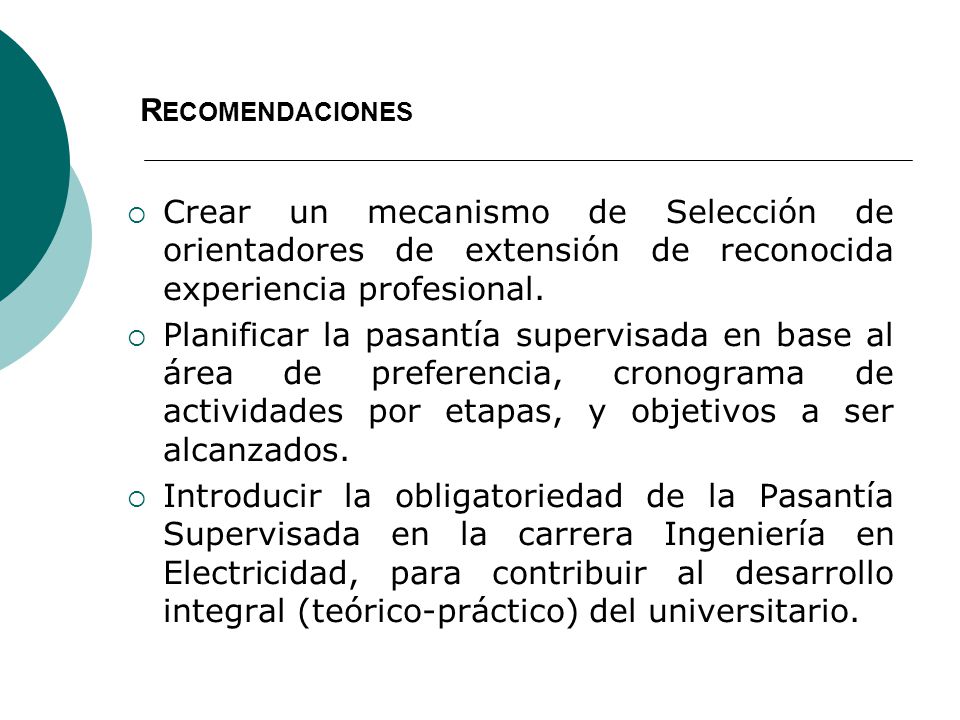 Recomendaciones Crear un mecanismo de Selección de orientadores de extensión de reconocida experiencia profesional.