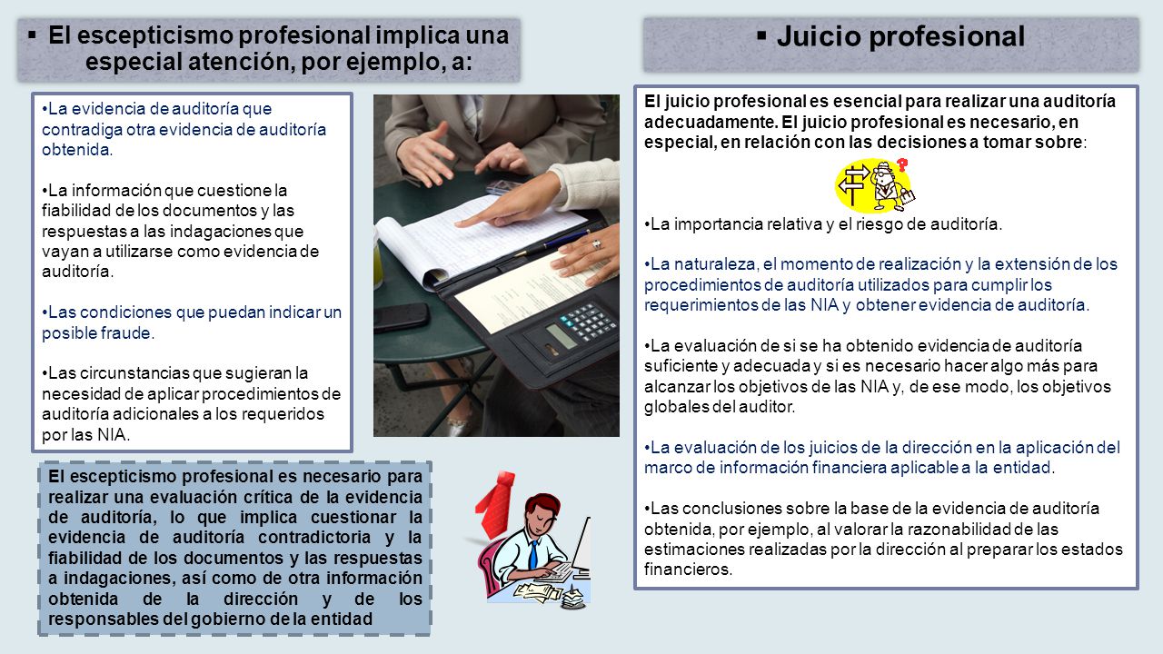 El escepticismo profesional implica una especial atención, por ejemplo, a: