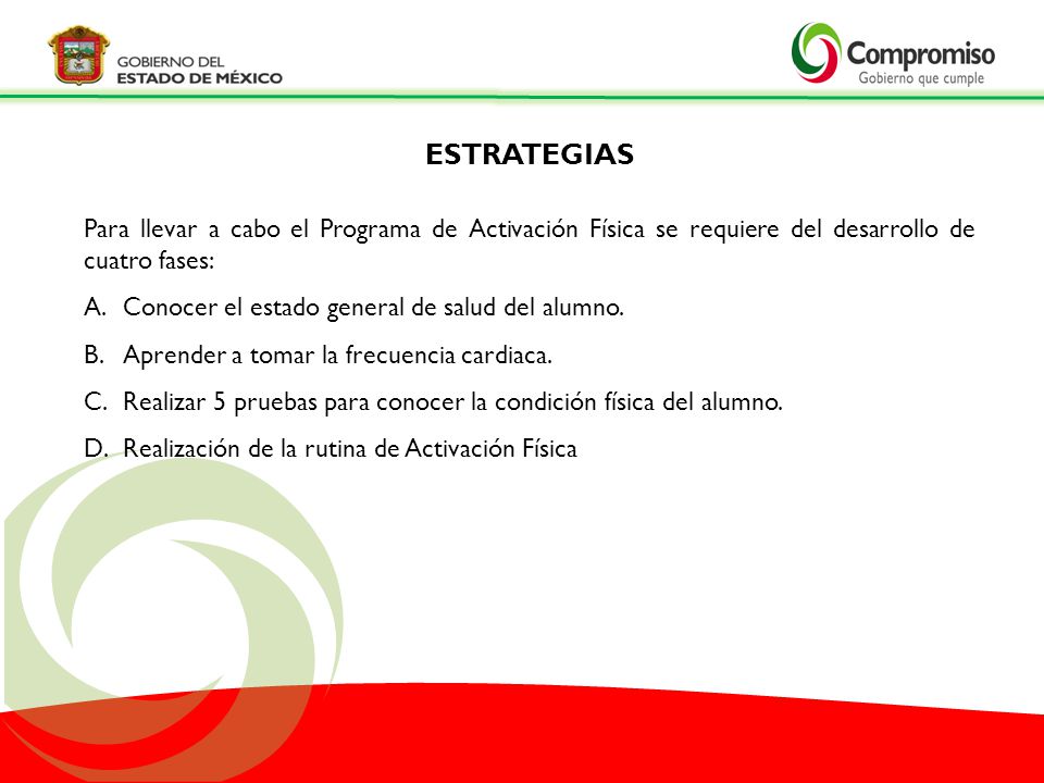 ESTRATEGIAS Para llevar a cabo el Programa de Activación Física se requiere del desarrollo de cuatro fases: