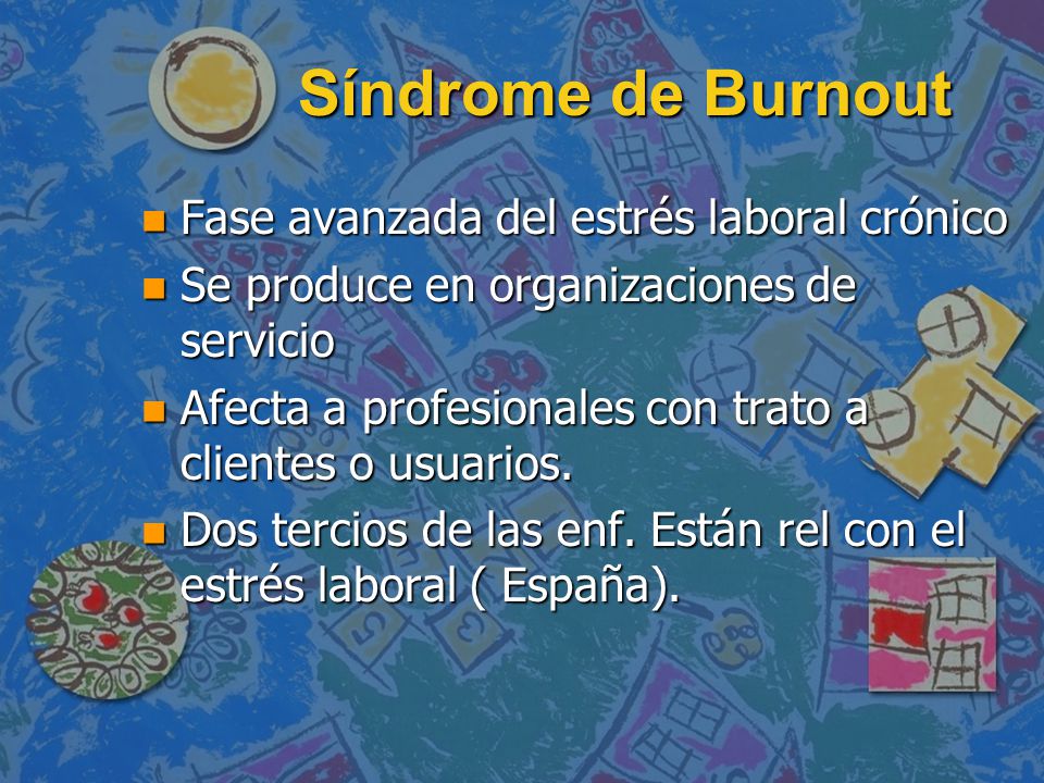 Síndrome de Burnout Fase avanzada del estrés laboral crónico