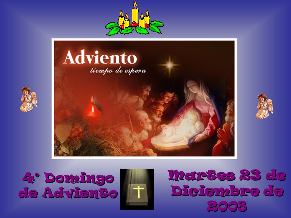 Martes 23 de Diciembre de ° Domingo de Adviento 2