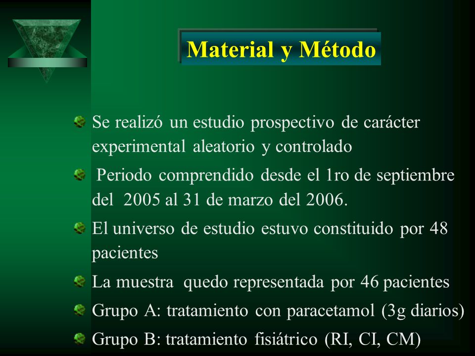 Material y Método Se realizó un estudio prospectivo de carácter experimental aleatorio y controlado.