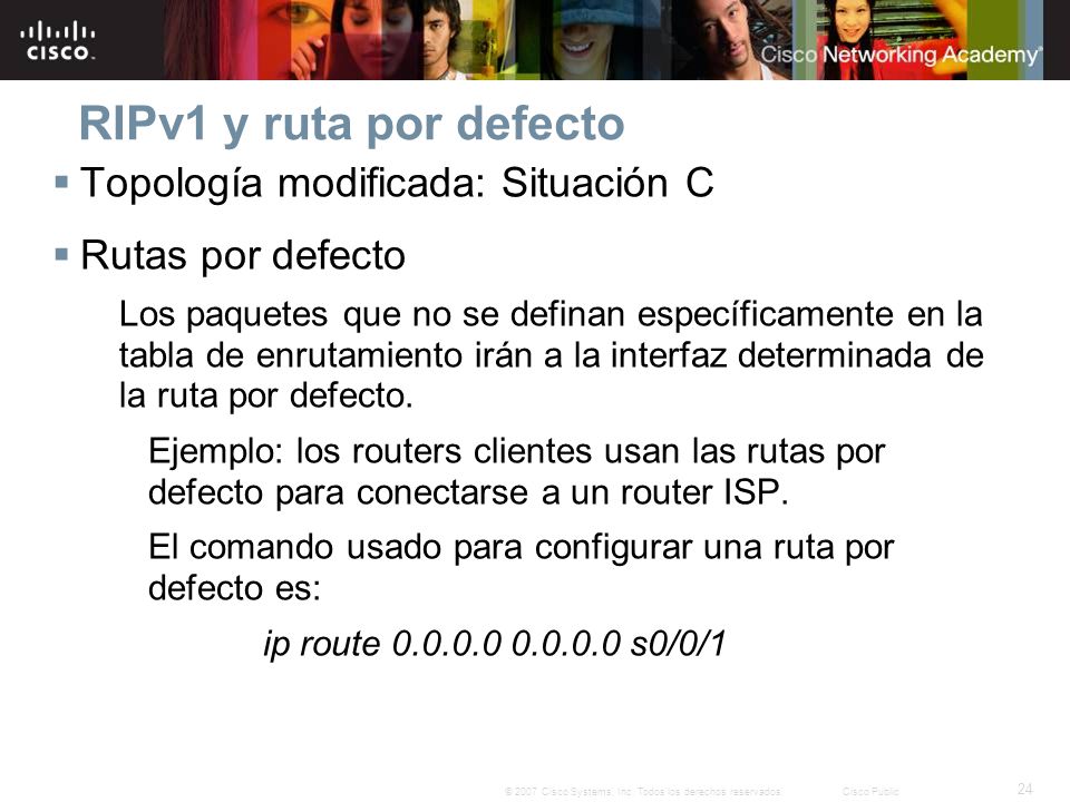 RIPv1 y ruta por defecto Topología modificada: Situación C