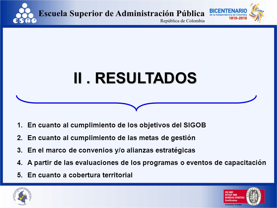 II . RESULTADOS En cuanto al cumplimiento de los objetivos del SIGOB