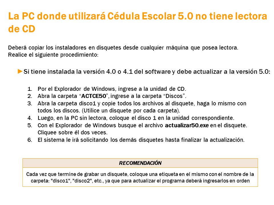 La PC donde utilizará Cédula Escolar 5.0 no tiene lectora de CD