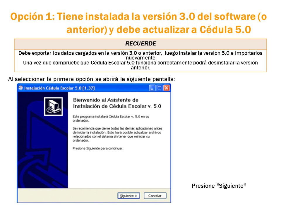 Opción 1: Tiene instalada la versión 3. 0 del software (o