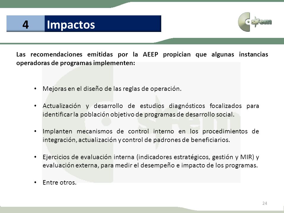 4 Impactos. Las recomendaciones emitidas por la AEEP propician que algunas instancias operadoras de programas implementen: