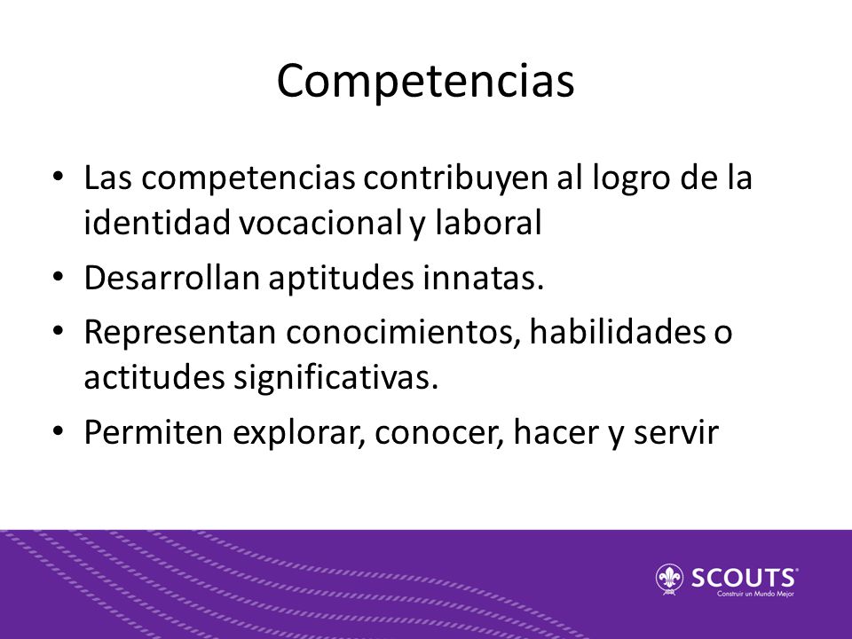 Competencias Las competencias contribuyen al logro de la identidad vocacional y laboral. Desarrollan aptitudes innatas.