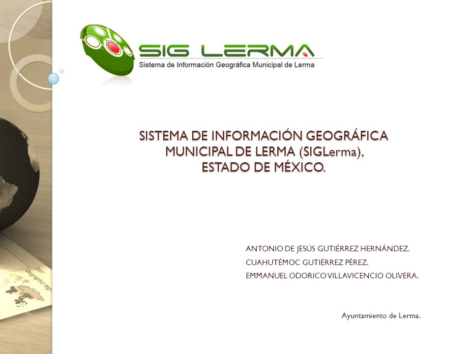 SISTEMA DE INFORMACIÓN GEOGRÁFICA MUNICIPAL DE LERMA (SIGLerma), ESTADO DE MÉXICO.