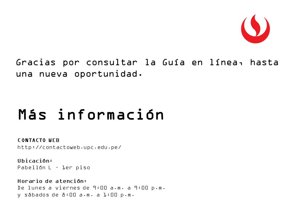 Gracias por consultar la Guía en línea, hasta una nueva oportunidad.