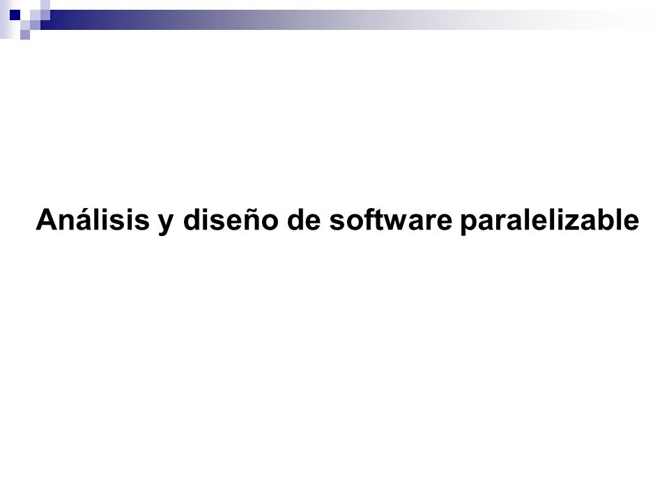 Análisis y diseño de software paralelizable