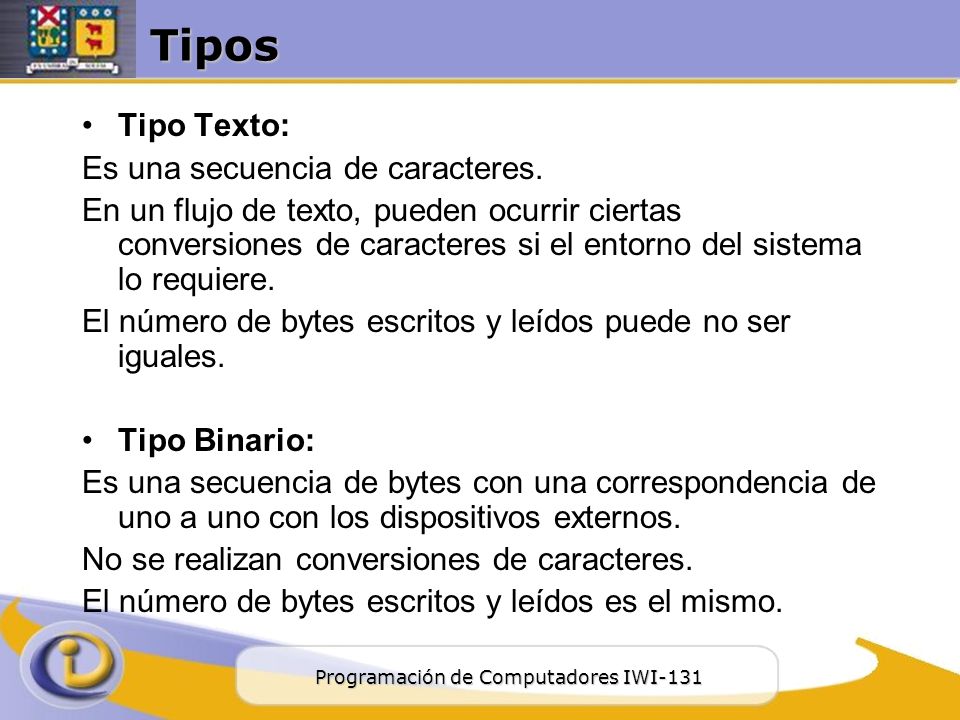 Tipos Tipo Texto: Es una secuencia de caracteres.