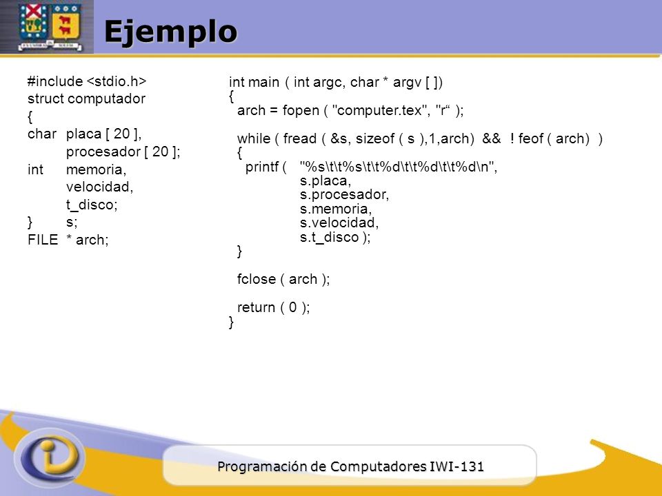 Ejemplo #include <stdio.h> int main ( int argc, char * argv [ ])