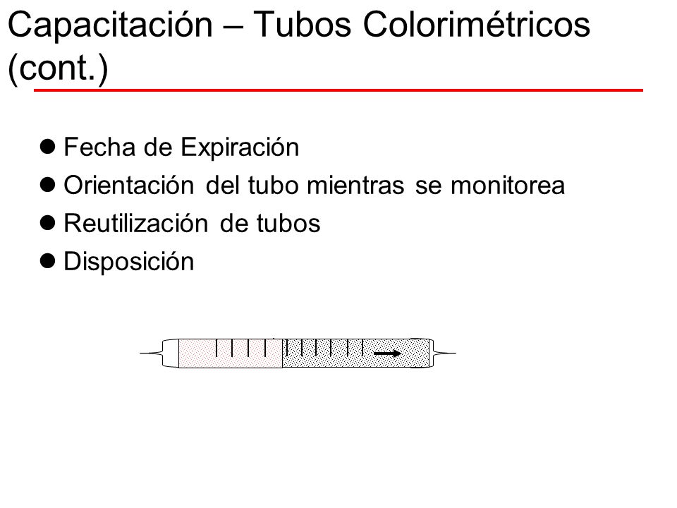Capacitación – Tubos Colorimétricos (cont.)