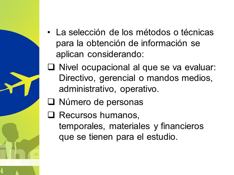 La selección de los métodos o técnicas para la obtención de información se aplican considerando: