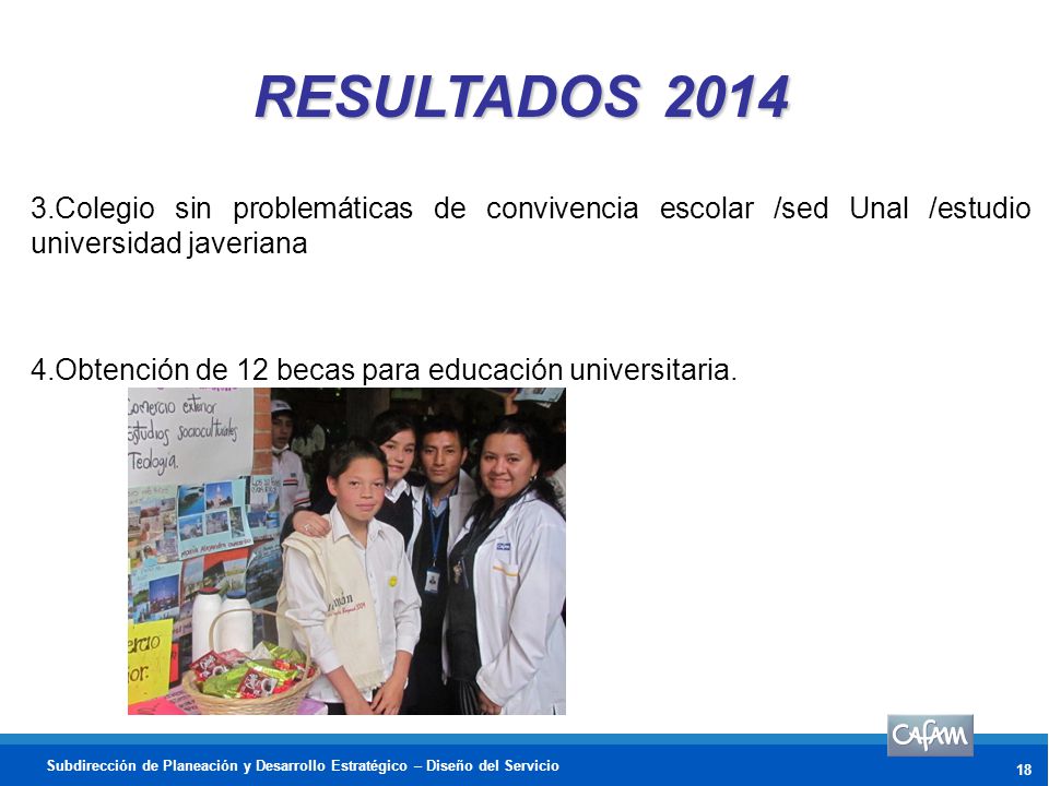 RESULTADOS 2014 Colegio sin problemáticas de convivencia escolar /sed Unal /estudio universidad javeriana.