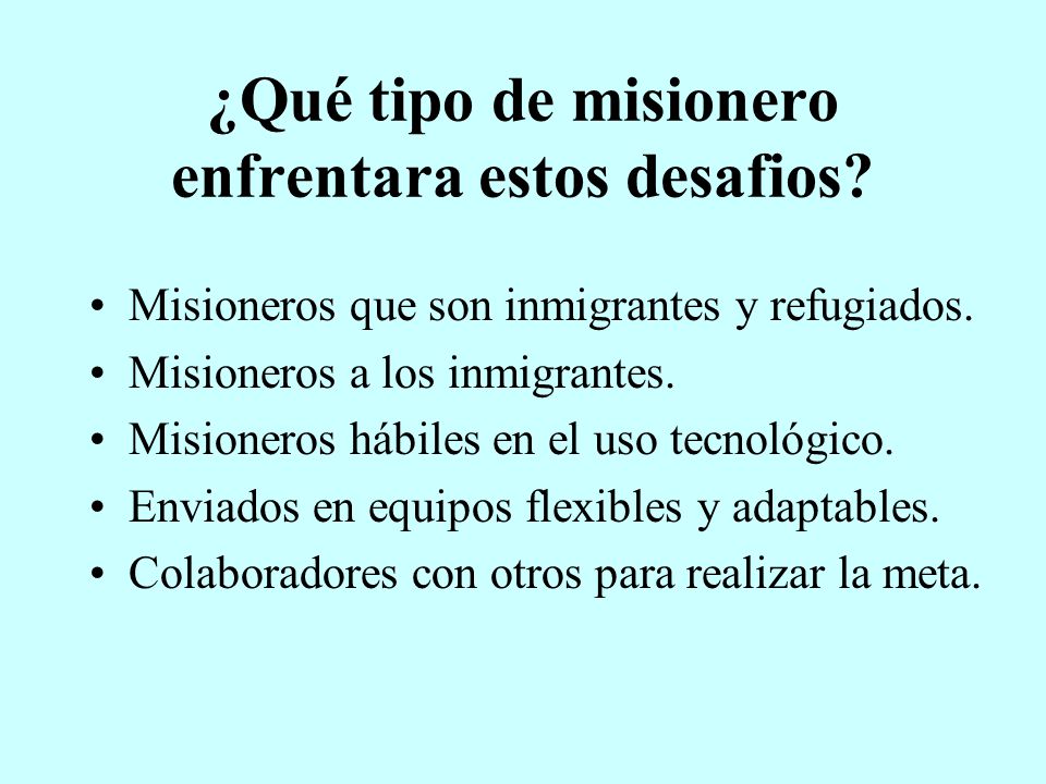 ¿Qué tipo de misionero enfrentara estos desafios