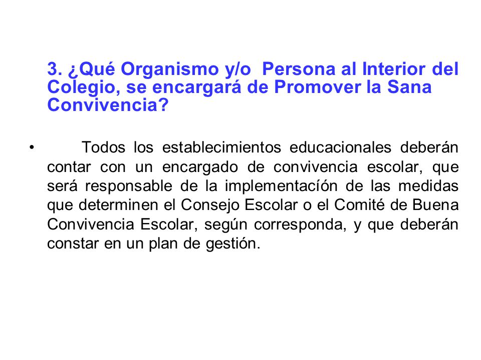 3. ¿Qué Organismo y/o Persona al Interior del Colegio, se encargará de Promover la Sana Convivencia