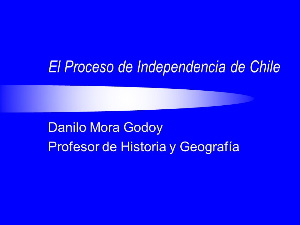 El Proceso de Independencia de Chile