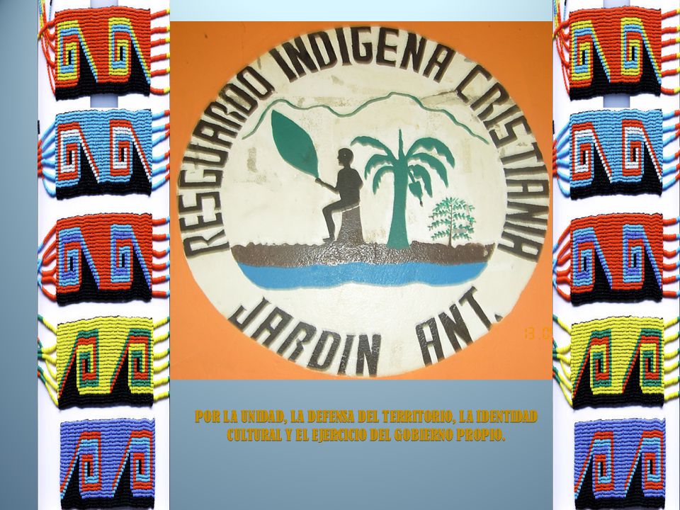 POR LA UNIDAD, LA DEFENSA DEL TERRITORIO, LA IDENTIDAD CULTURAL Y EL EJERCICIO DEL GOBIERNO PROPIO.