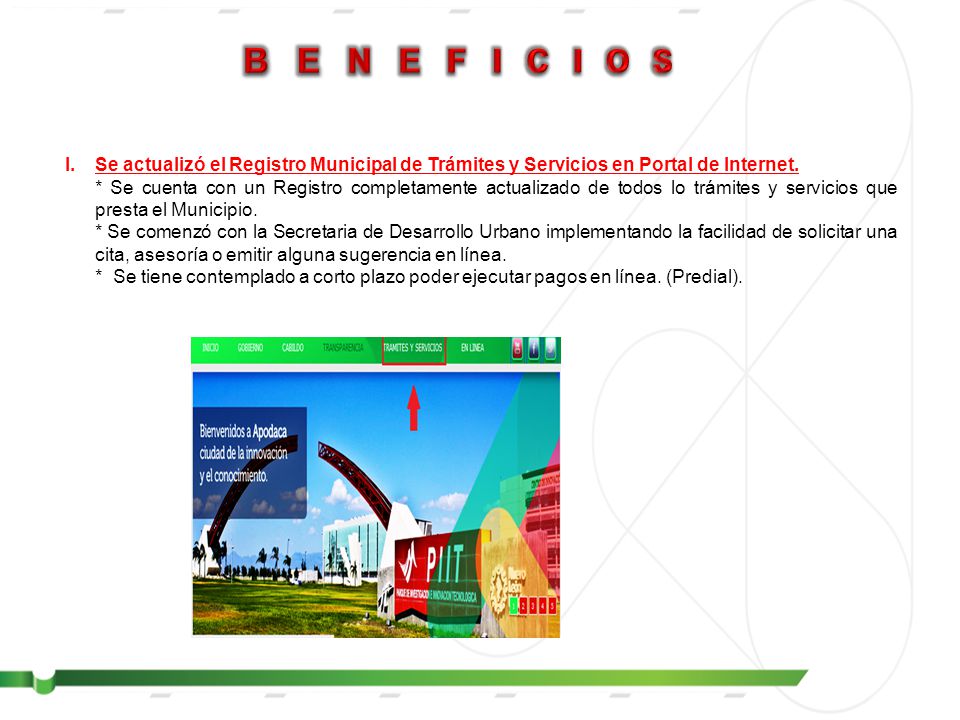 B E N E F I C I O S I. Se actualizó el Registro Municipal de Trámites y Servicios en Portal de Internet.