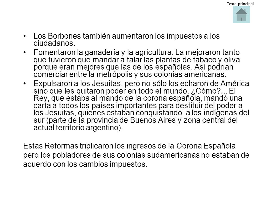 Los Borbones también aumentaron los impuestos a los ciudadanos.
