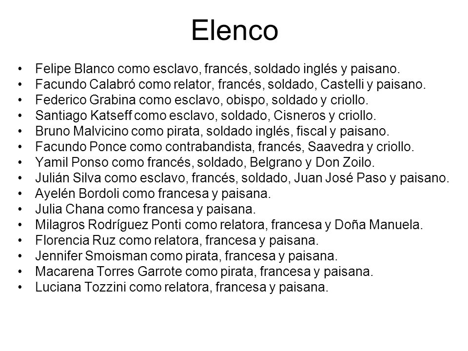 Elenco Felipe Blanco como esclavo, francés, soldado inglés y paisano.