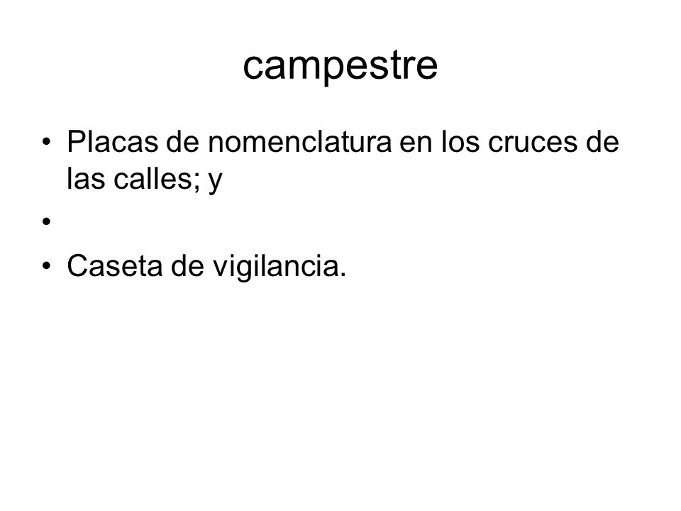 campestre Placas de nomenclatura en los cruces de las calles; y