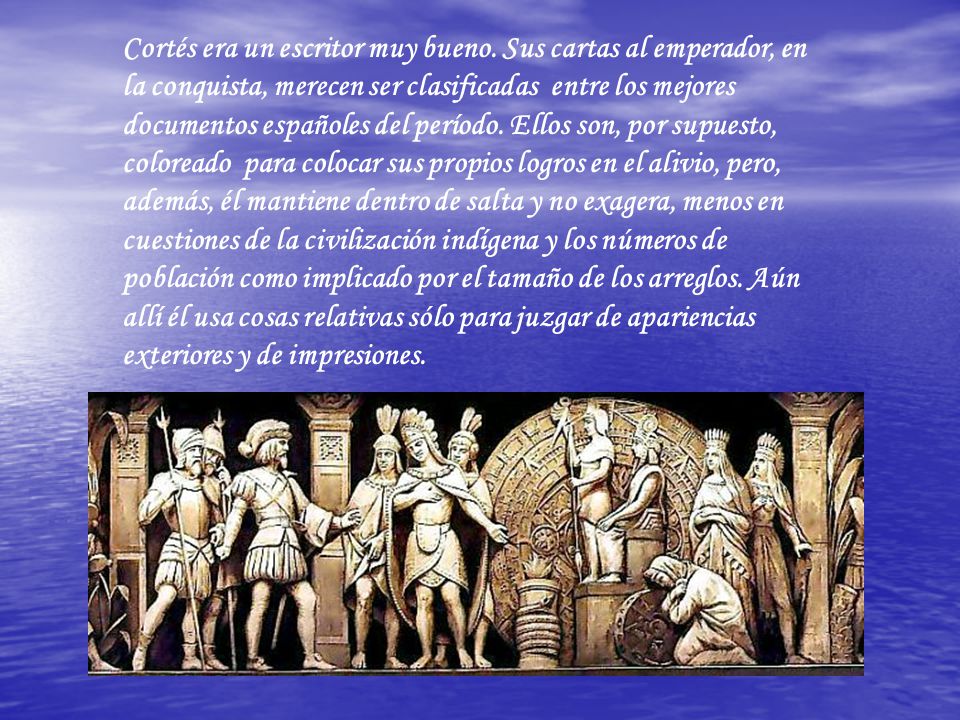 Cortés era un escritor muy bueno