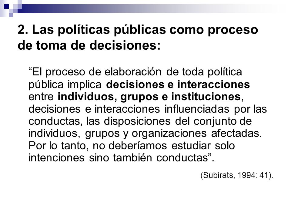 2. Las políticas públicas como proceso de toma de decisiones:
